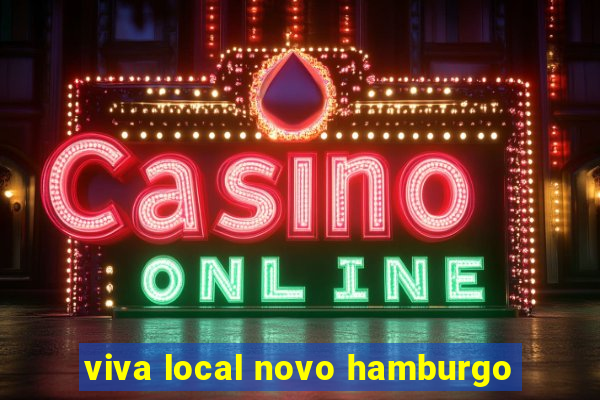 viva local novo hamburgo